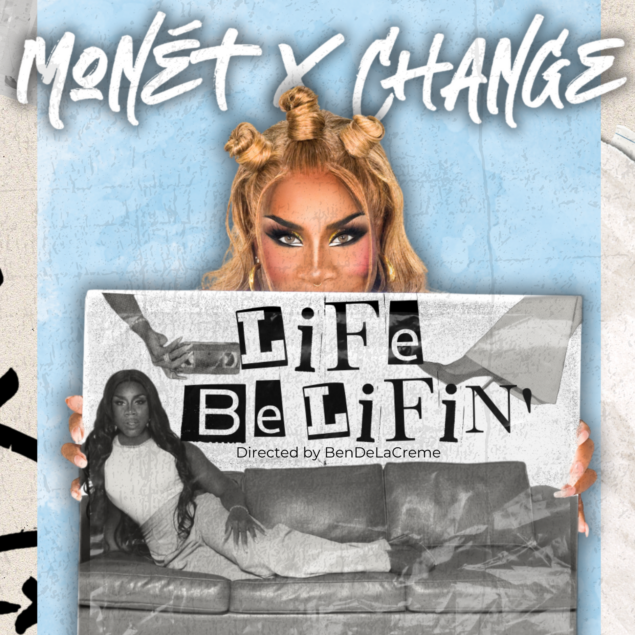 Monét X Change: Life Be Lifin'