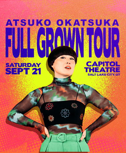 Atsuko Okatsuka: Full Grown Tour